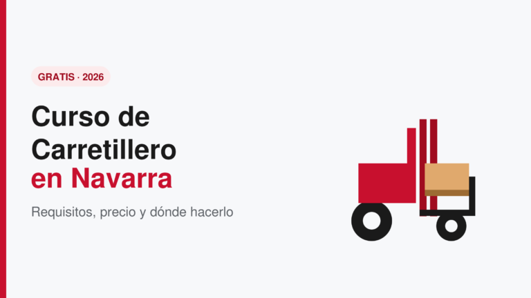 Curso de Carretillero en Navarra: Gratis, Requisitos y Dónde Hacerlo (2026)