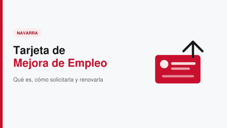 Tarjeta de mejora de empleo en Navarra: qué es, cómo solicitarla y renovarla