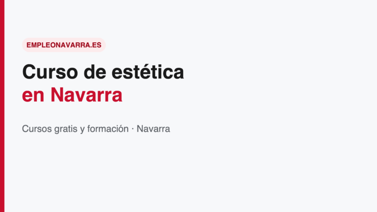 Curso de estética en Navarra: guía gratis 2026