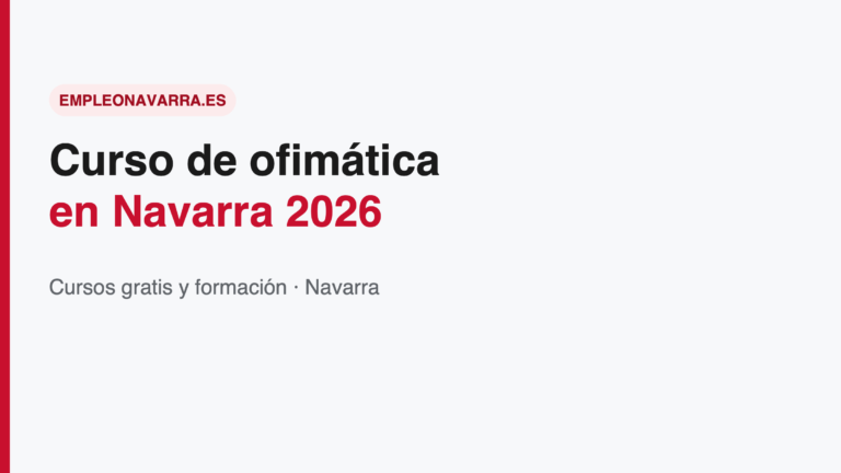 Curso de ofimática en Navarra 2026: gratis y con validez