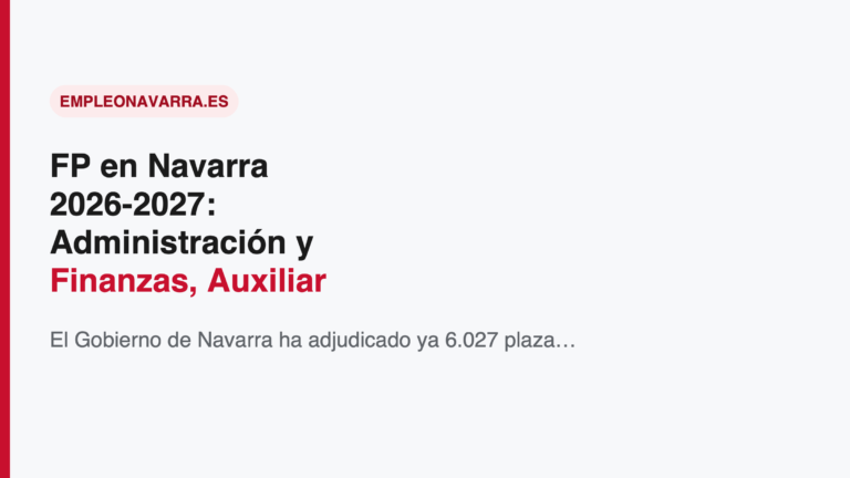 FP en Navarra 2026-2027: Administración y Finanzas, Auxiliar de Enfermería y Electricidad, los ciclos más demandados