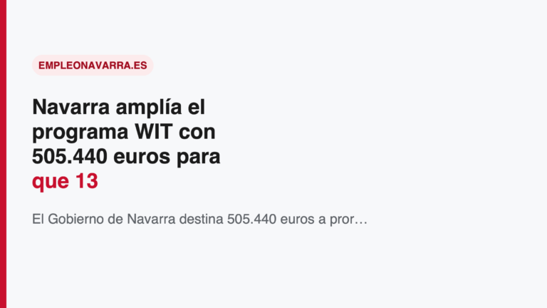 Navarra amplía el programa WIT con 505.440 euros para que 13 investigadores internacionales completen su contrato predoctoral