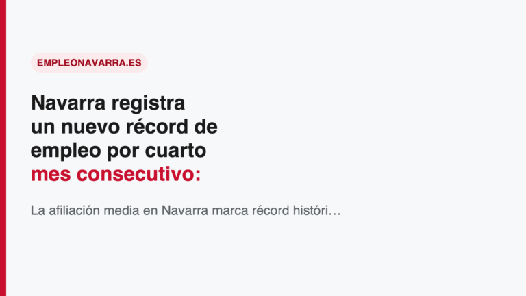 Navarra registra un nuevo récord de empleo por cuarto mes consecutivo: 7.587 afiliaciones más en un año
