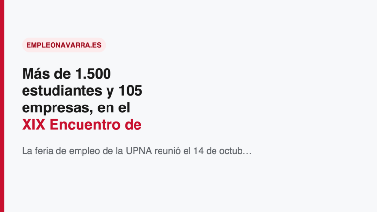 Más de 1.500 estudiantes y 105 empresas, en el XIX Encuentro de Empleo y Emprendimiento de la UPNA