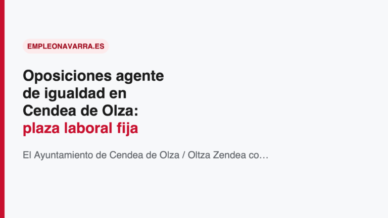 Oposiciones agente de igualdad en Cendea de Olza: plaza laboral fija y listas de contratación