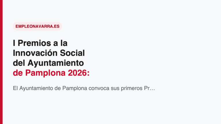 I Premios a la Innovación Social del Ayuntamiento de Pamplona 2026: cuantía, requisitos y plazo